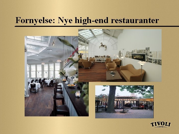 Fornyelse: Nye high-end restauranter 