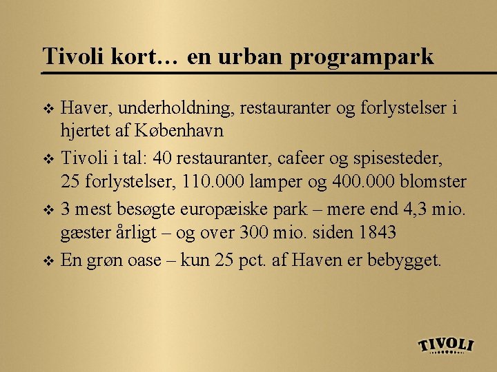 Tivoli kort… en urban programpark Haver, underholdning, restauranter og forlystelser i hjertet af København