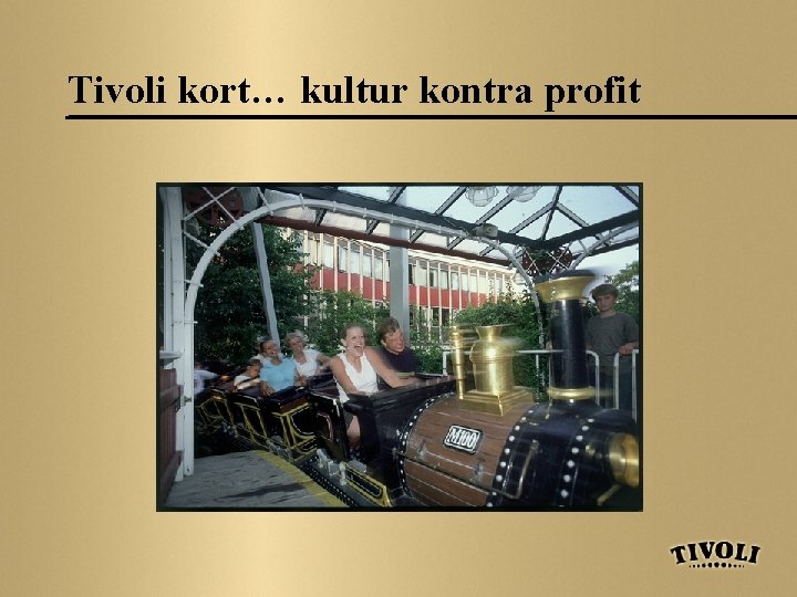 Tivoli kort… kultur kontra profit 