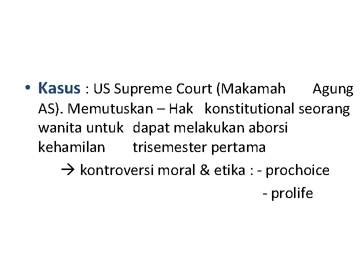  • Kasus : US Supreme Court (Makamah Agung AS). Memutuskan – Hak konstitutional