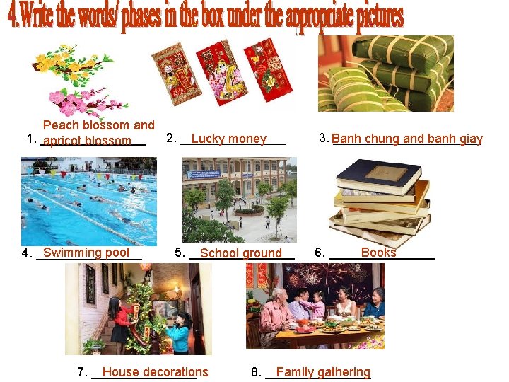 Peach blossom and 2. ________ 1. ________ Lucky money apricot blossom Swimming pool 4.