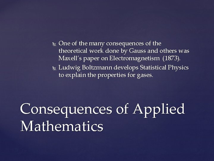  One of the many consequences of theoretical work done by Gauss and others