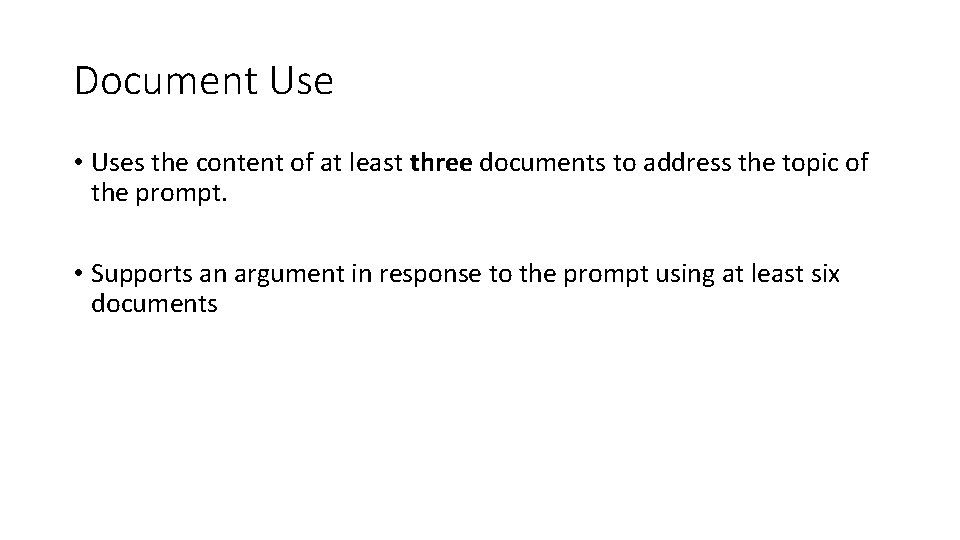 Document Use • Uses the content of at least three documents to address the