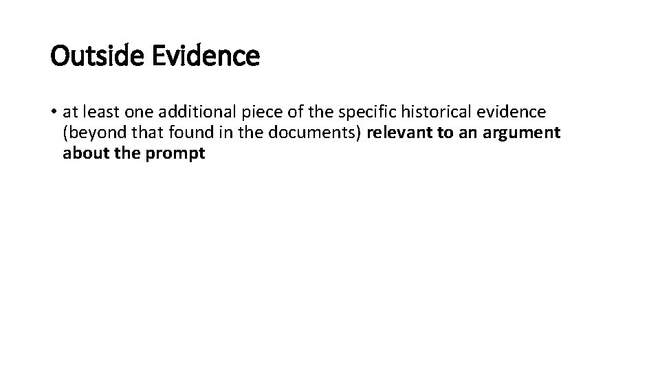 Outside Evidence • at least one additional piece of the specific historical evidence (beyond
