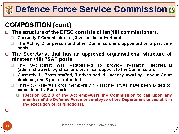 Defence Force Service Commission COMPOSITION (cont) q The structure of the DFSC consists of