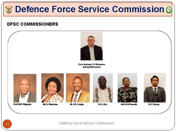 Defence Force Service Commission DFSC COMMISSIONERS 12 Defence Force Service Commission 