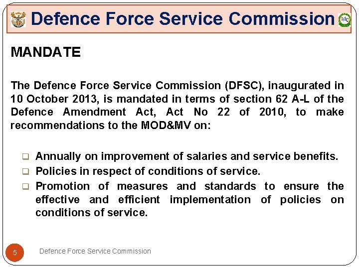 Defence Force Service Commission MANDATE The Defence Force Service Commission (DFSC), inaugurated in 10