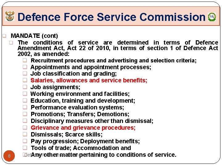 Defence Force Service Commission q MANDATE (cont) q 8 The conditions of service are