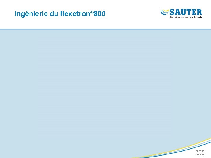 Ingénierie du flexotron® 800 10 08. 06. 2021 flexotron 800 