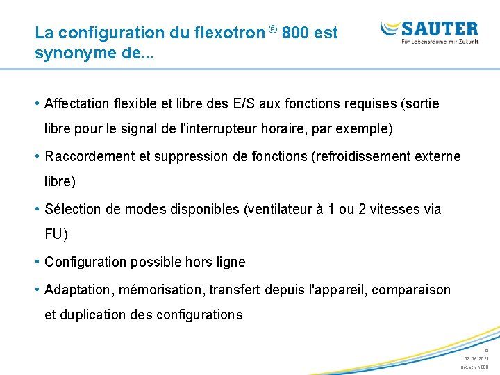 La configuration du flexotron ® 800 est synonyme de. . . • Affectation flexible