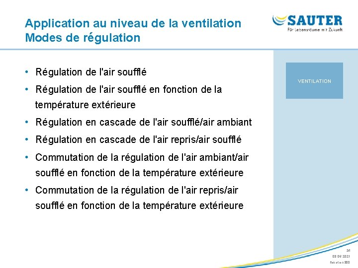 Application au niveau de la ventilation Modes de régulation • Régulation de l'air soufflé