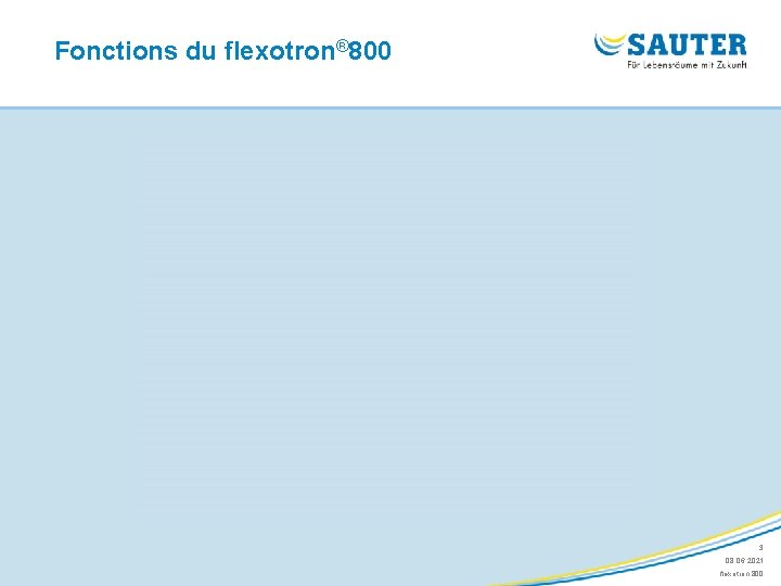 Fonctions du flexotron® 800 3 08. 06. 2021 flexotron 800 