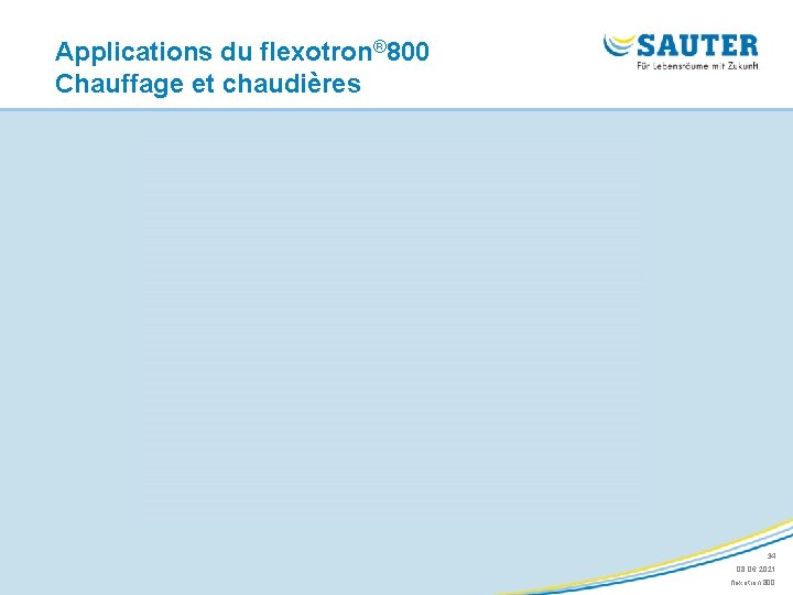 Applications du flexotron® 800 Chauffage et chaudières 34 08. 06. 2021 flexotron 800 