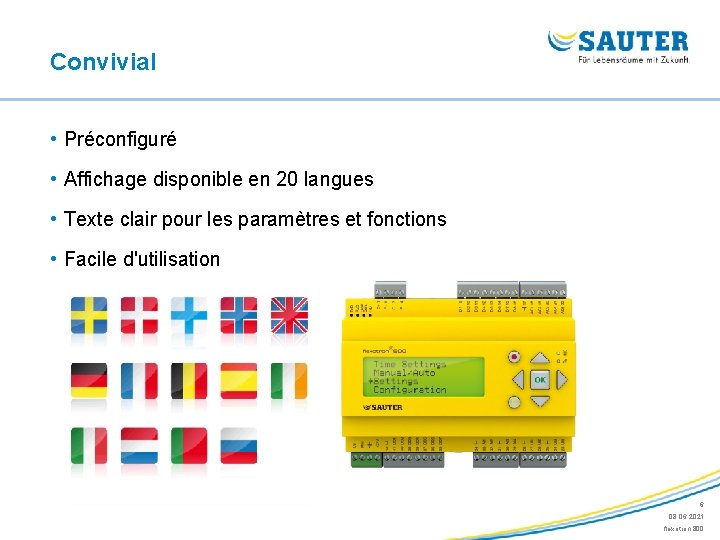 Convivial • Préconfiguré • Affichage disponible en 20 langues • Texte clair pour les