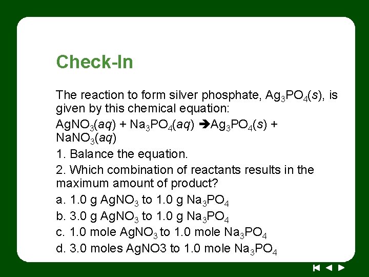 Check-In The reaction to form silver phosphate, Ag 3 PO 4(s), is given by