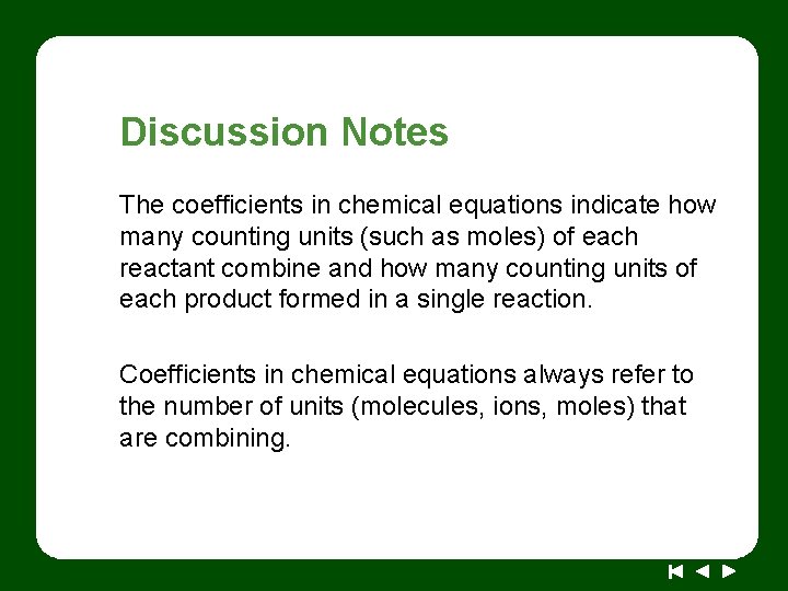 Discussion Notes The coefficients in chemical equations indicate how many counting units (such as