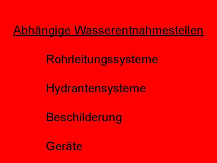 Abhängige Wasserentnahmestellen Rohrleitungssysteme Hydrantensysteme Beschilderung Geräte 