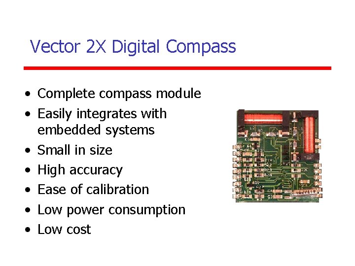 Vector 2 X Digital Compass • Complete compass module • Easily integrates with embedded