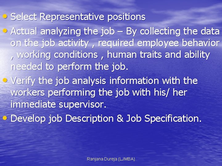  • Select Representative positions • Actual analyzing the job – By collecting the