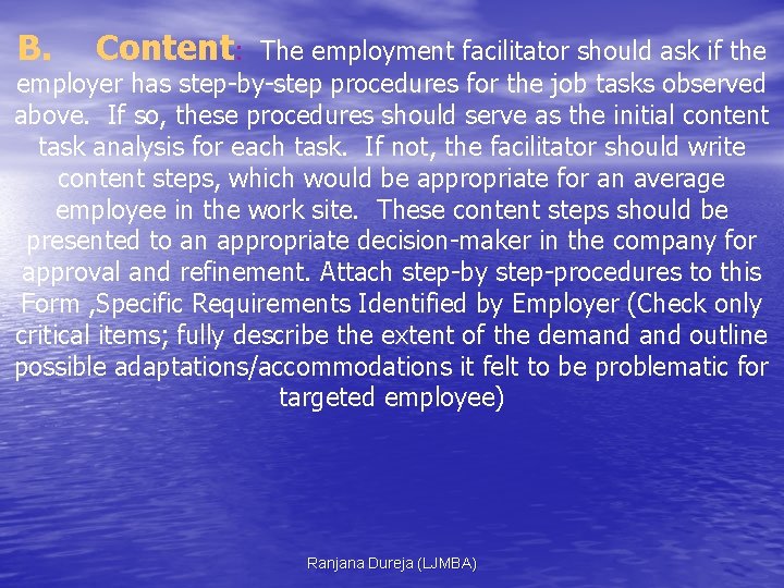 B. Content: The employment facilitator should ask if the employer has step by step