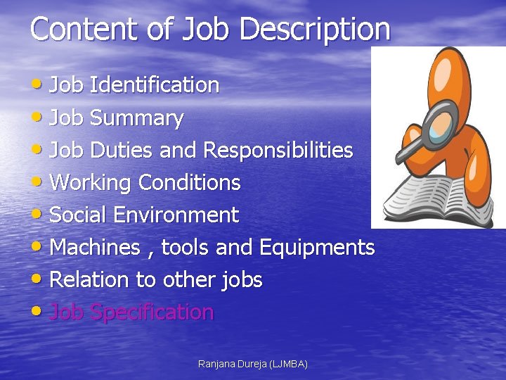 Content of Job Description • Job Identification • Job Summary • Job Duties and