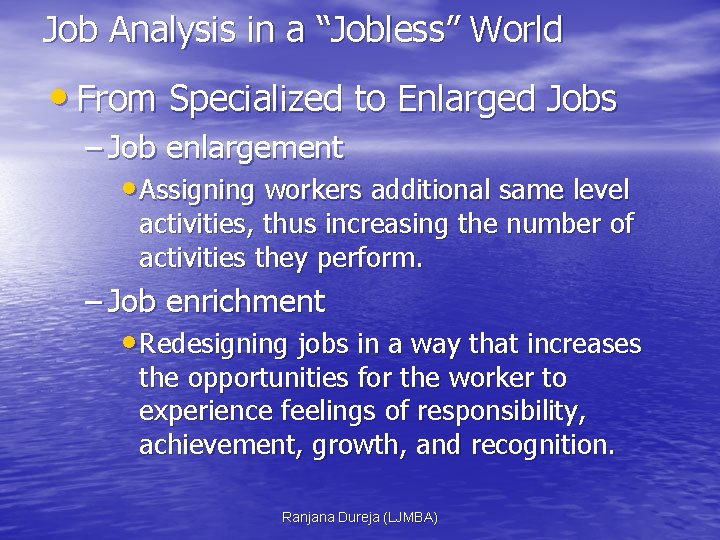 Job Analysis in a “Jobless” World • From Specialized to Enlarged Jobs – Job