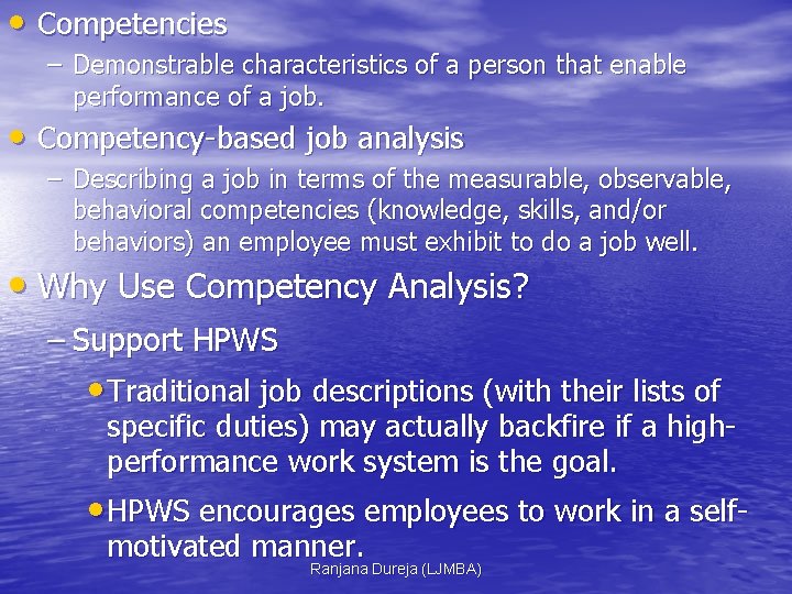  • Competencies – Demonstrable characteristics of a person that enable performance of a