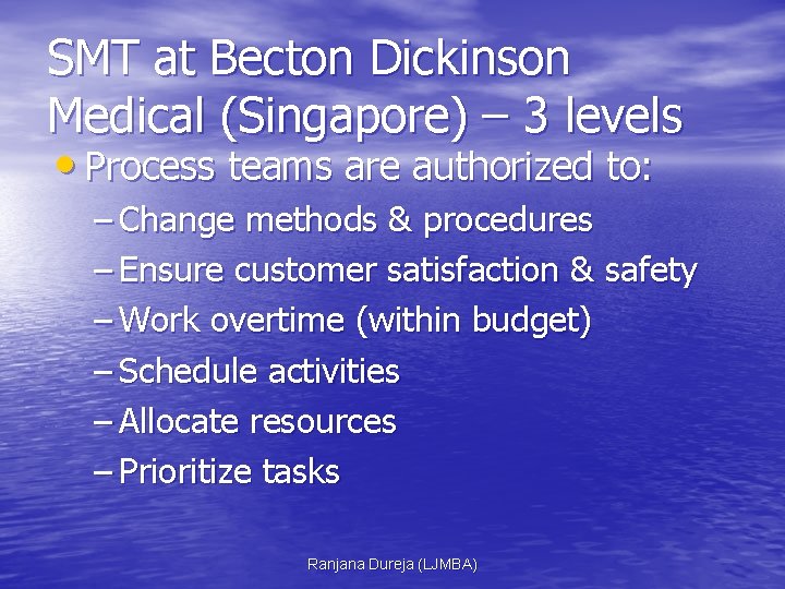 SMT at Becton Dickinson Medical (Singapore) – 3 levels • Process teams are authorized