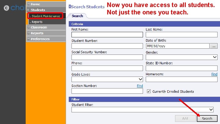 Now you have access to all students. Not just the ones you teach. 