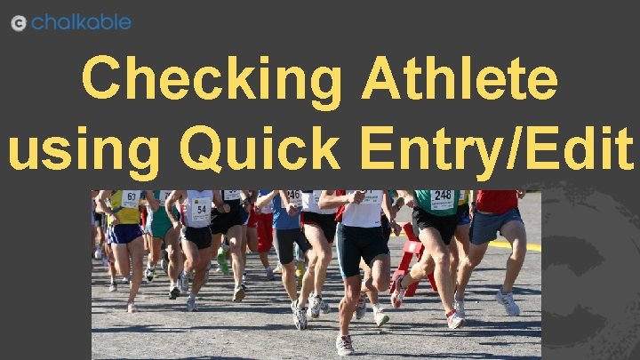 Checking Athlete using Quick Entry/Edit 