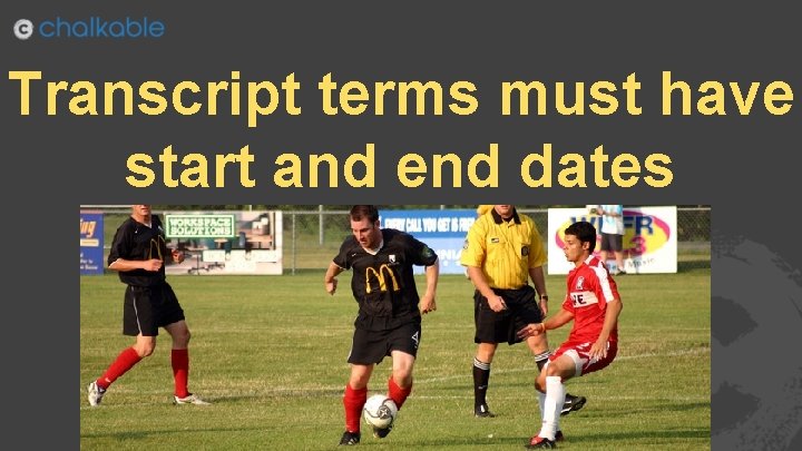 Transcript terms must have start and end dates 