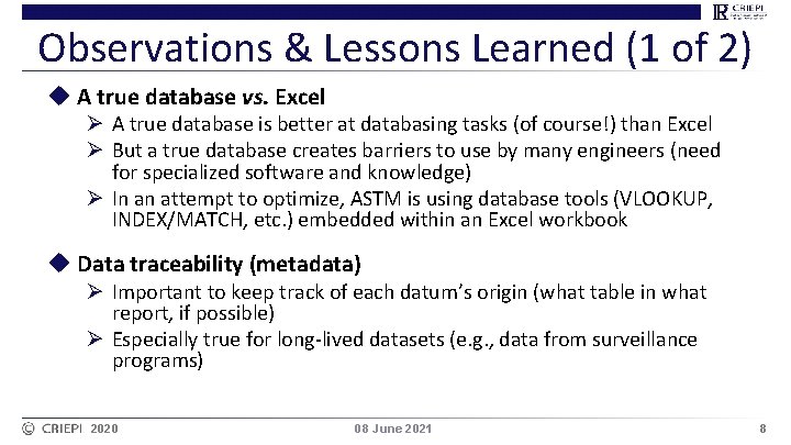 Observations & Lessons Learned (1 of 2) u A true database vs. Excel Ø