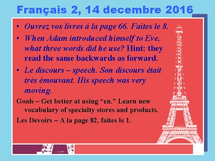 Français 2, 14 decembre 2016 • Ouvrez vos livres á la page 66. Faites