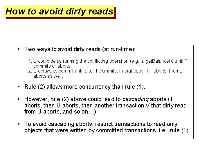 How to avoid dirty reads • Two ways to avoid dirty reads (at run-time):