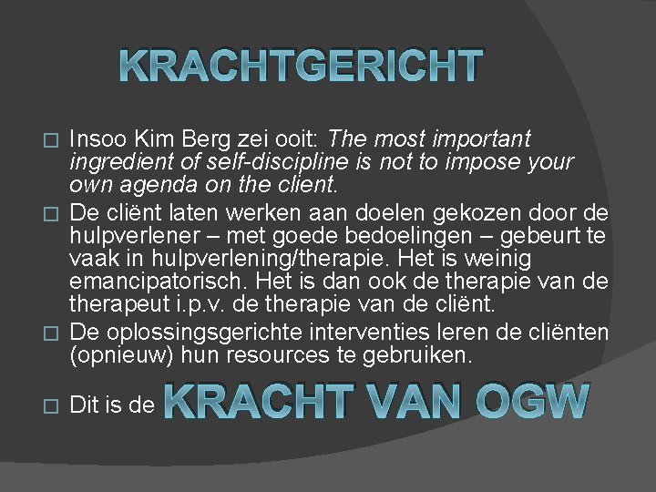 KRACHTGERICHT Insoo Kim Berg zei ooit: The most important ingredient of self-discipline is not