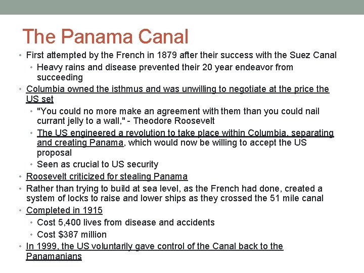 The Panama Canal • First attempted by the French in 1879 after their success