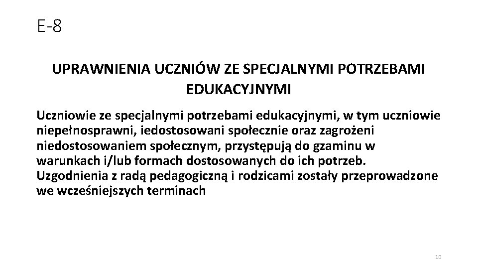 E-8 UPRAWNIENIA UCZNIÓW ZE SPECJALNYMI POTRZEBAMI EDUKACYJNYMI Uczniowie ze specjalnymi potrzebami edukacyjnymi, w tym