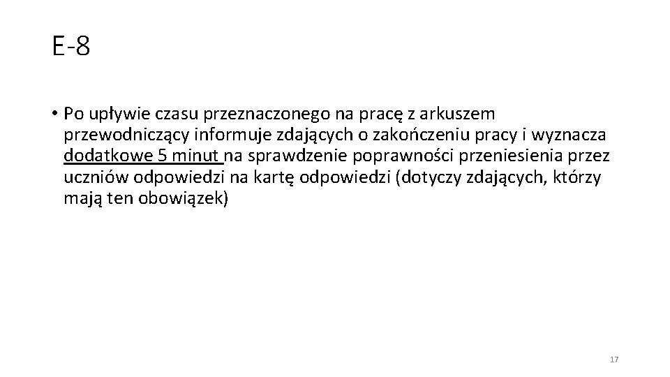 E-8 • Po upływie czasu przeznaczonego na pracę z arkuszem przewodniczący informuje zdających o