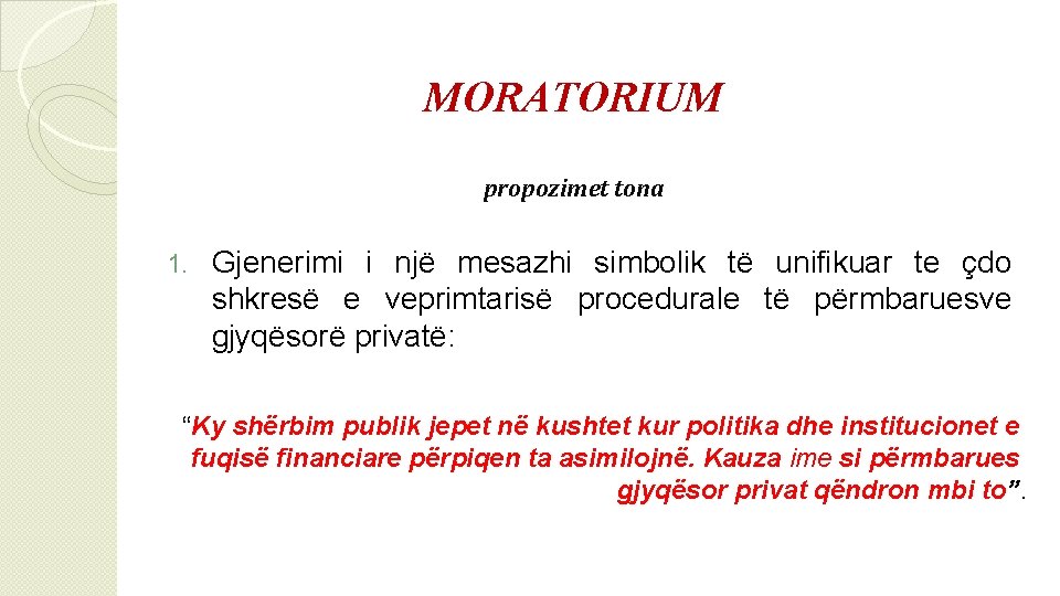 MORATORIUM propozimet tona 1. Gjenerimi i një mesazhi simbolik të unifikuar te çdo shkresë