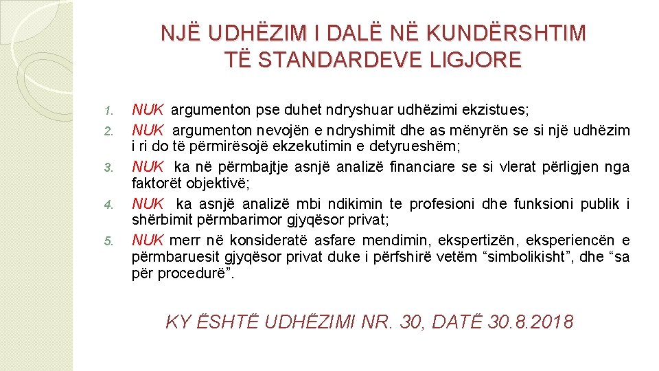 NJË UDHËZIM I DALË NË KUNDËRSHTIM TË STANDARDEVE LIGJORE 1. 2. 3. 4. 5.