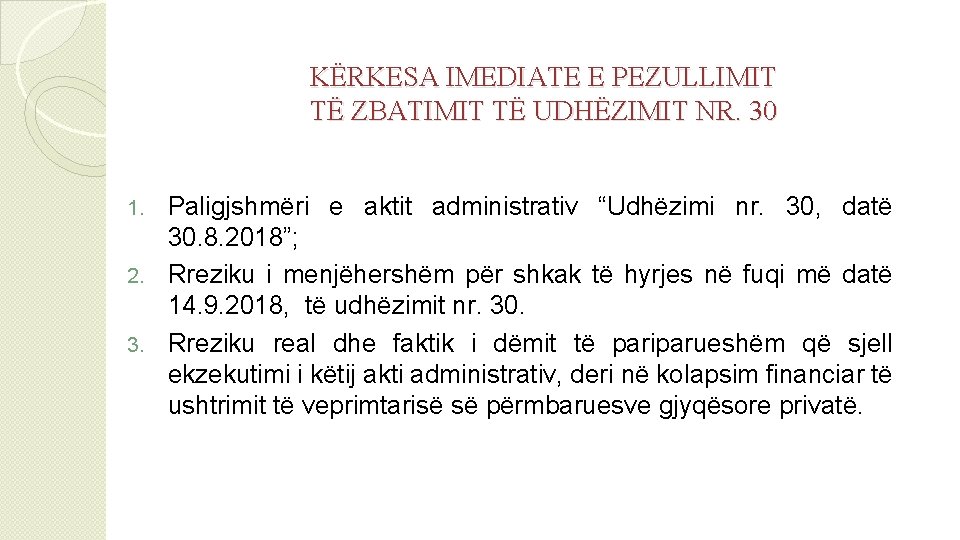 KËRKESA IMEDIATE E PEZULLIMIT TË ZBATIMIT TË UDHËZIMIT NR. 30 Paligjshmëri e aktit administrativ