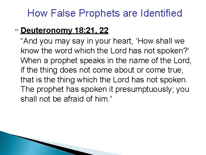 How False Prophets are Identified Deuteronomy 18: 21, 22 “And you may say in