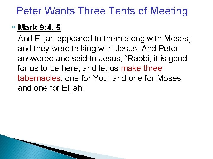 Peter Wants Three Tents of Meeting Mark 9: 4, 5 And Elijah appeared to