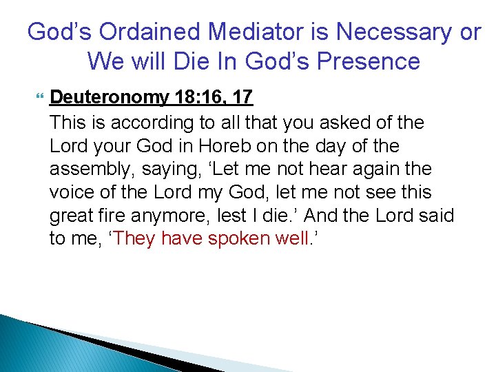 God’s Ordained Mediator is Necessary or We will Die In God’s Presence Deuteronomy 18: