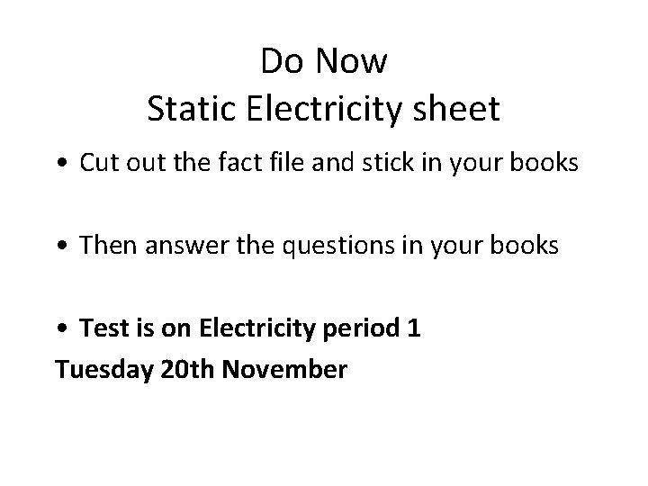 Do Now Static Electricity sheet • Cut out the fact file and stick in