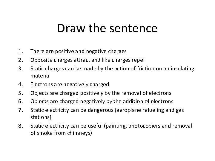 Draw the sentence 1. 2. 3. 4. 5. 6. 7. 8. There are positive