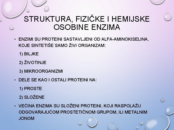 STRUKTURA, FIZIČKE I HEMIJSKE OSOBINE ENZIMA • ENZIMI SU PROTEINI SASTAVLJENI OD ALFA-AMINOKISELINA, KOJE