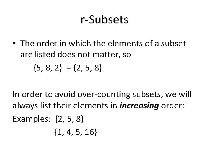 r-Subsets • The order in which the elements of a subset are listed does r-Subsets • The order in which the elements of a subset are listed does
