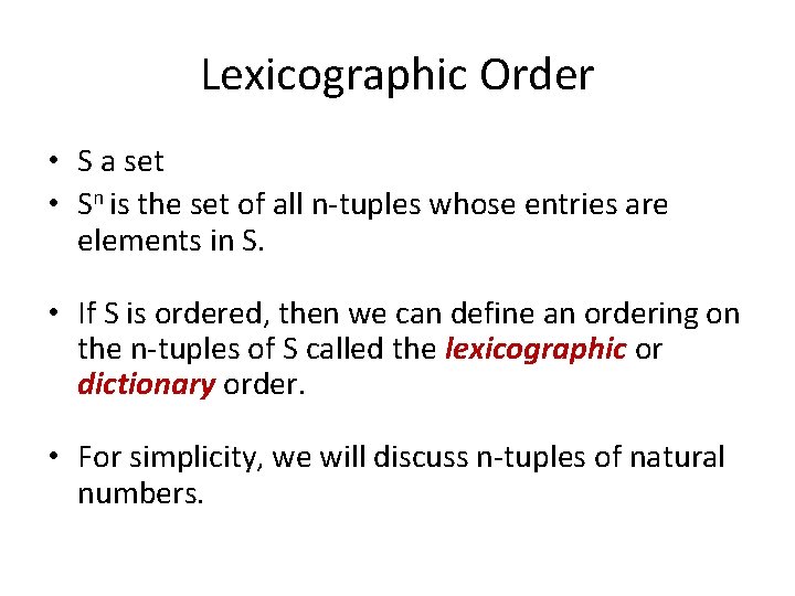 Lexicographic Order • S a set • Sn is the set of all n-tuples Lexicographic Order • S a set • Sn is the set of all n-tuples