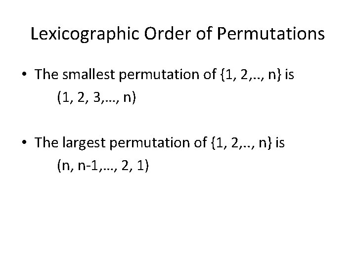 Lexicographic Order of Permutations • The smallest permutation of {1, 2, . . , Lexicographic Order of Permutations • The smallest permutation of {1, 2, . . ,